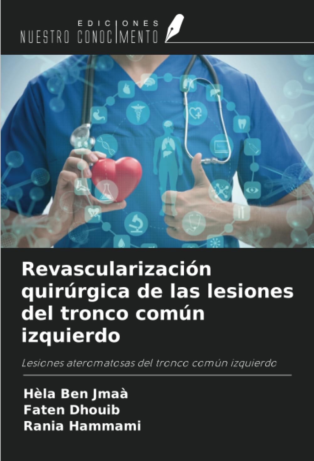 Revascularización quirúrgica de las lesiones del tronco común izquierdo: Lesiones ateromatosas del tronco común izquierdo