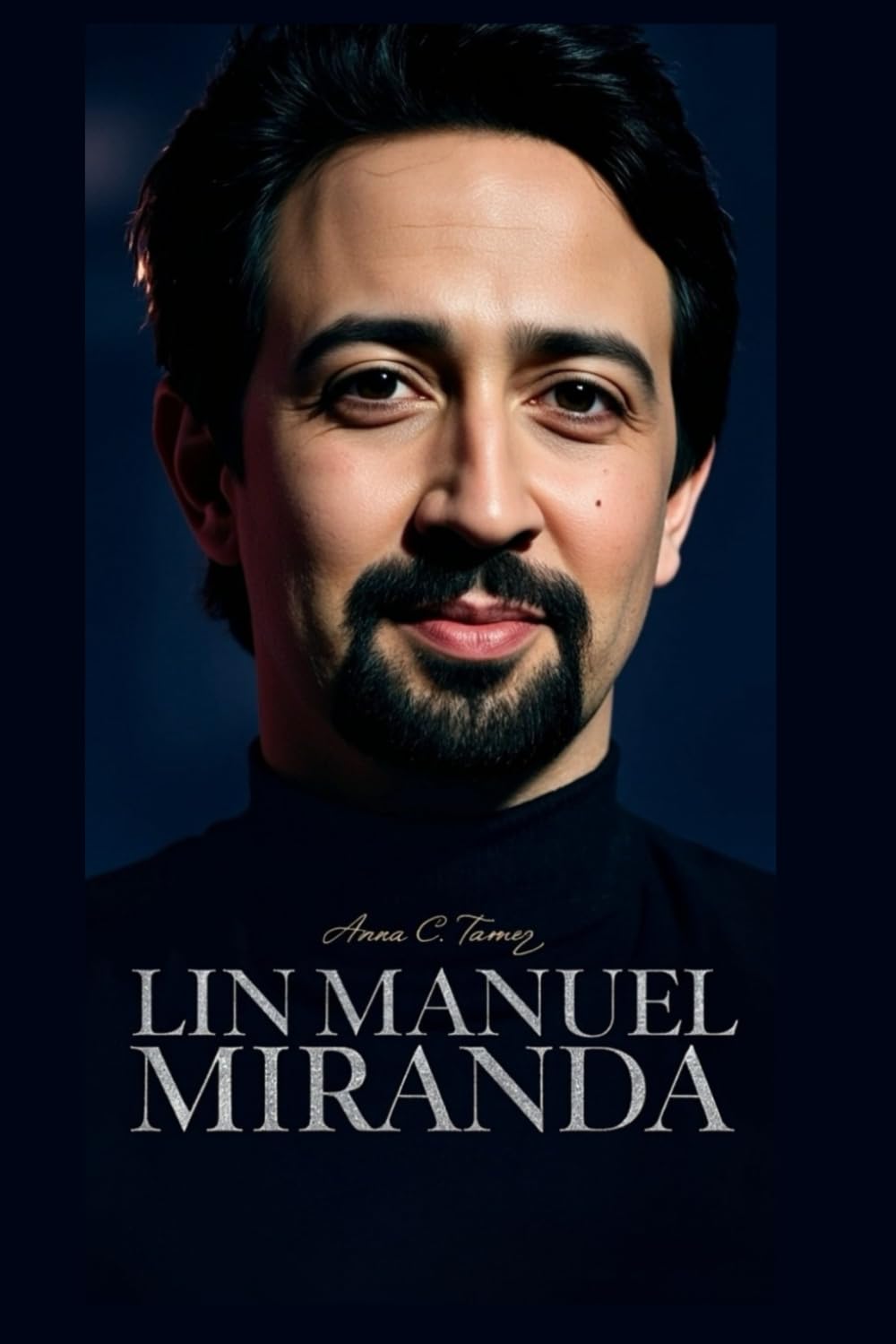 LIN-MANUEL MIRANDA: How A Creative Disruptor Turned Rap Into Revolution invites readers to rediscover the man who transformed musical theatre and made the world sing along