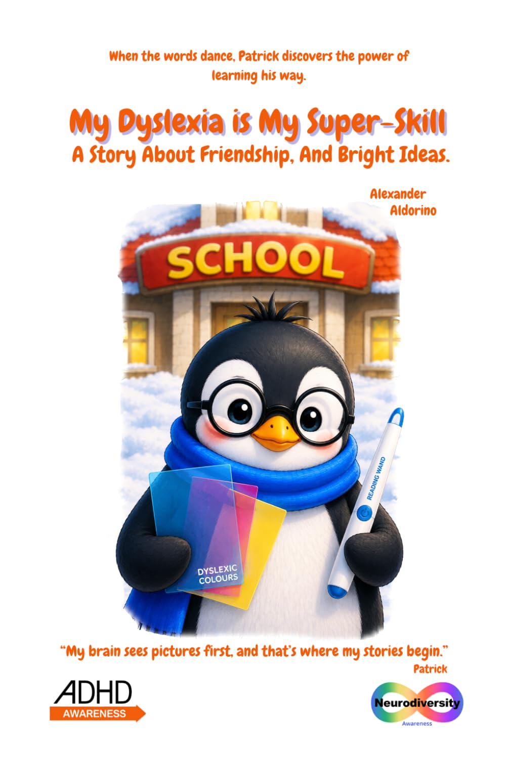 My Dyslexia is My Super-Skill: A Story About Friendship, And Bright Ideas (Neurodiversity Awareness - Little Penguins Series)