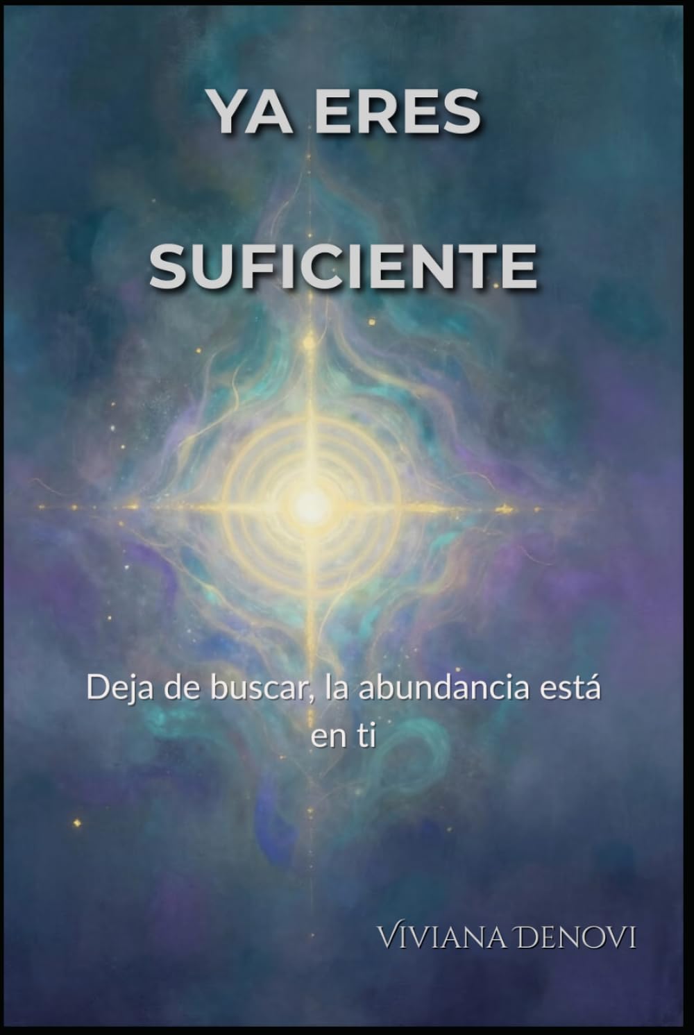Ya eres suficiente: Deja de buscar, la abundancia está en ti