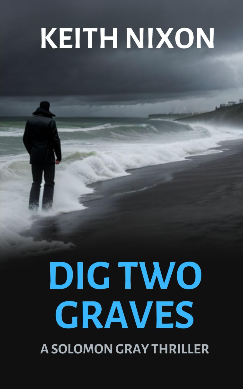Dig Two Graves: A Gripping Crime Thriller (Solomon Gray)