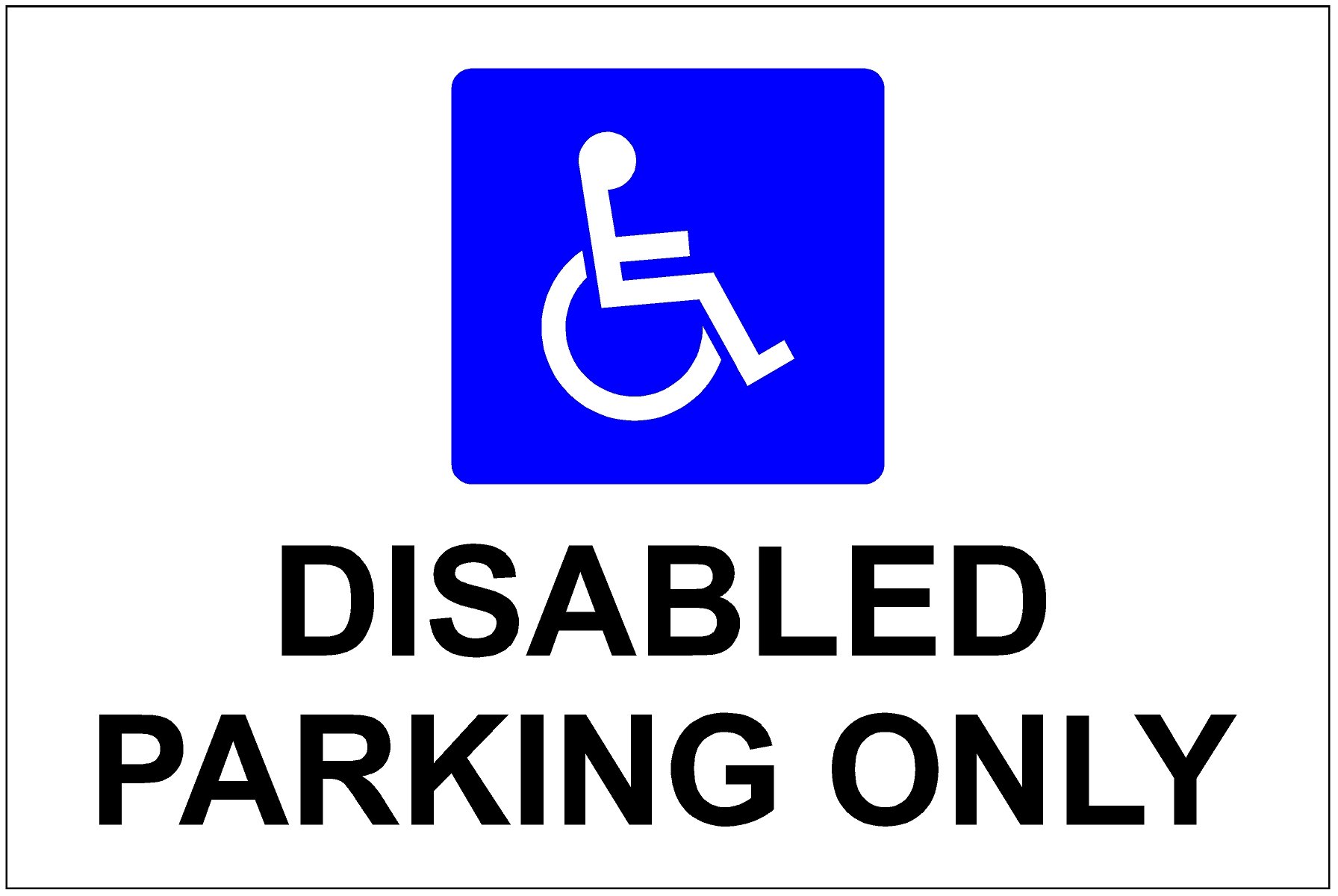 Disabled Parking ONLY 1.2mm Rigid Sign 300mm x 200mm