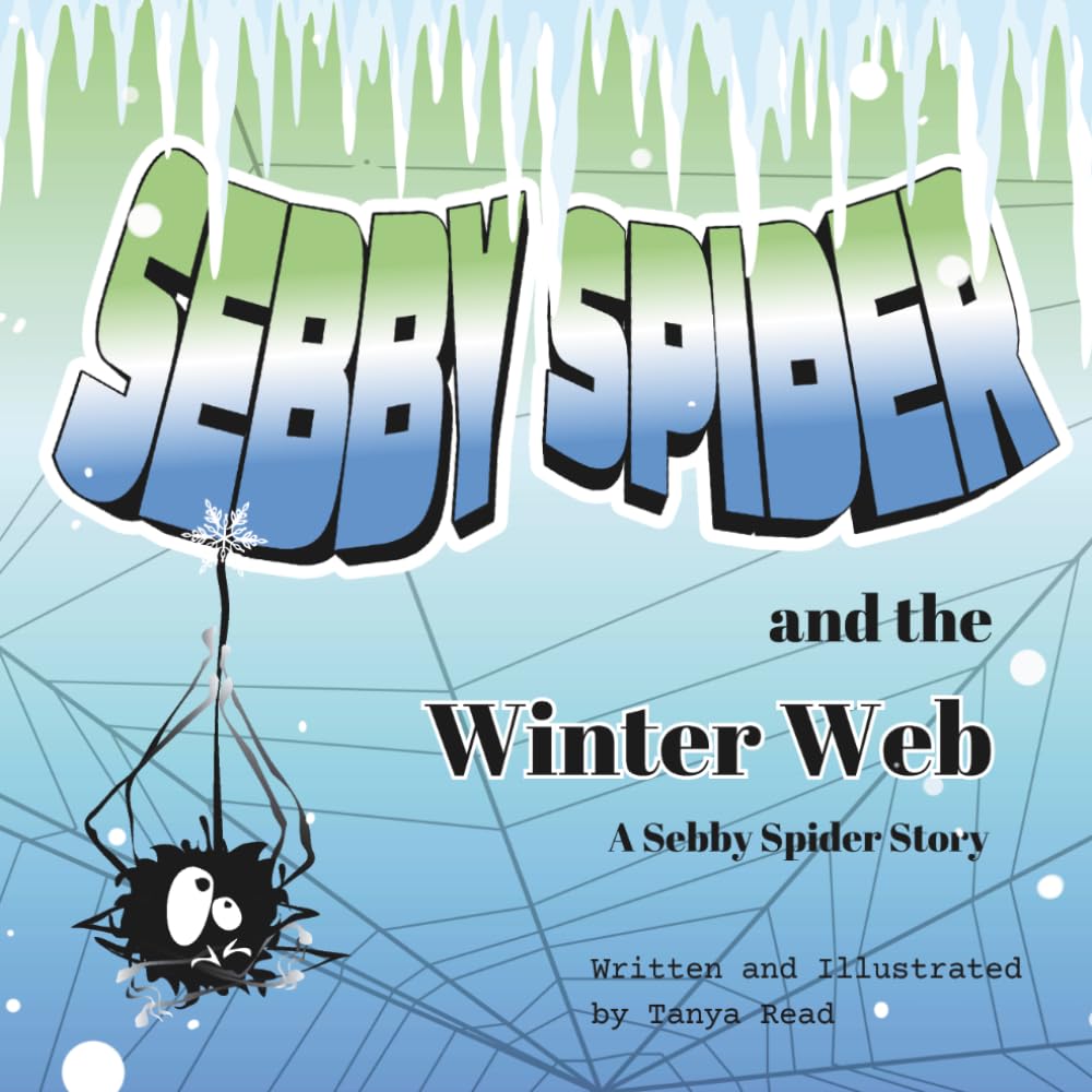Sebby Spider and the Winter Web: A Sebby Spider Story