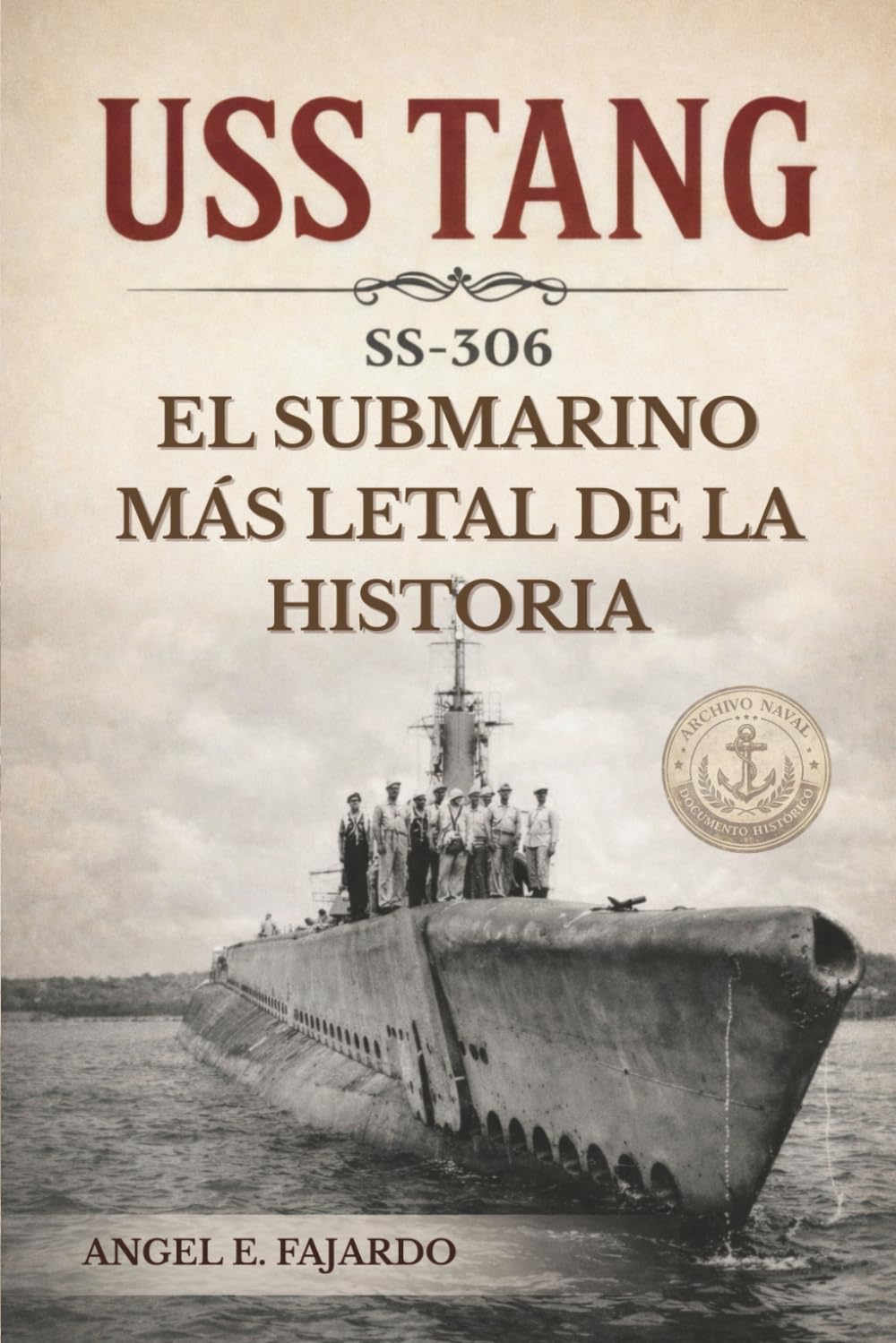 USS TANG (SS-306): EL SUBMARINO MÁS LETAL DE LA HISTORIA