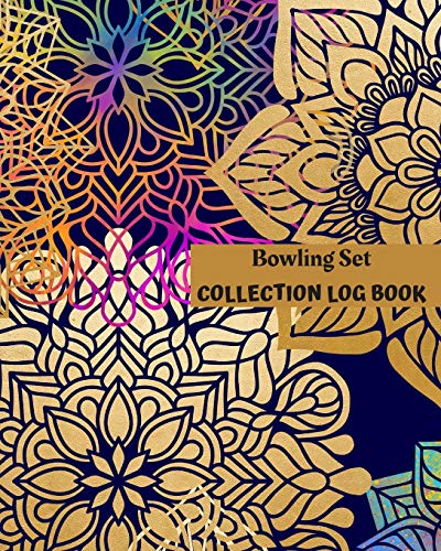Bowling Set Collection Log Book: Keep Track Your Collectables ( 60 Sections For Management Your Personal Collection ) - 125 Pages , 8x10 Inches, Paperback