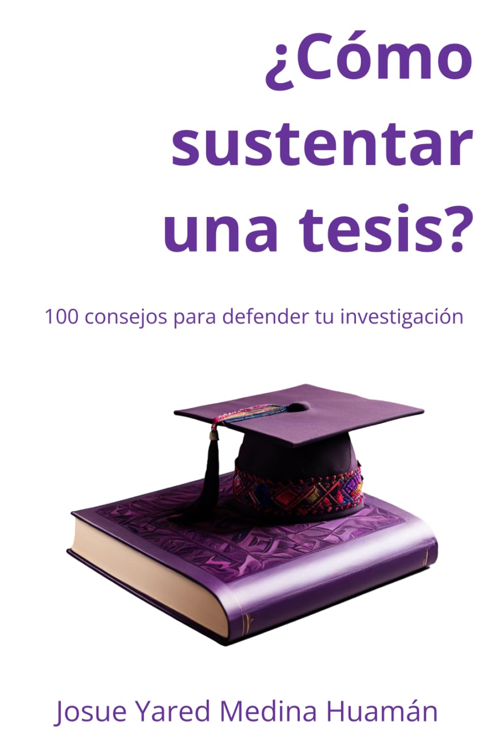 ¿Cómo sustentar una tesis?: 100 consejos para defender tu investigación