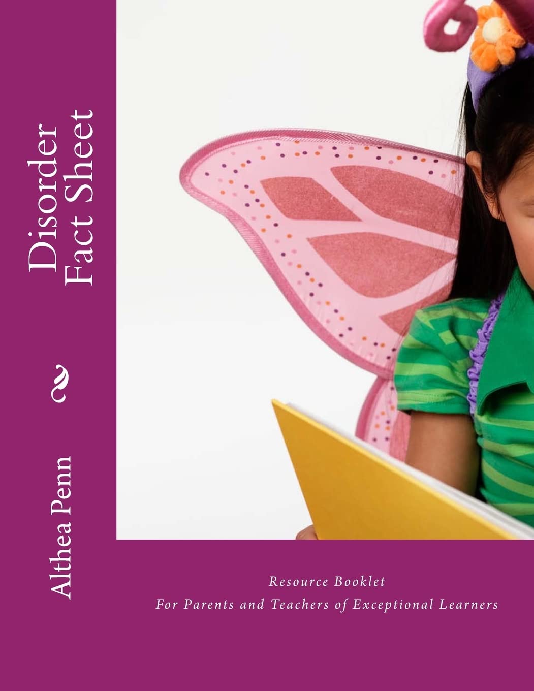 Disorder Fact Sheet Resource Booklet: For Parents and Teachers of Exceptional Learners