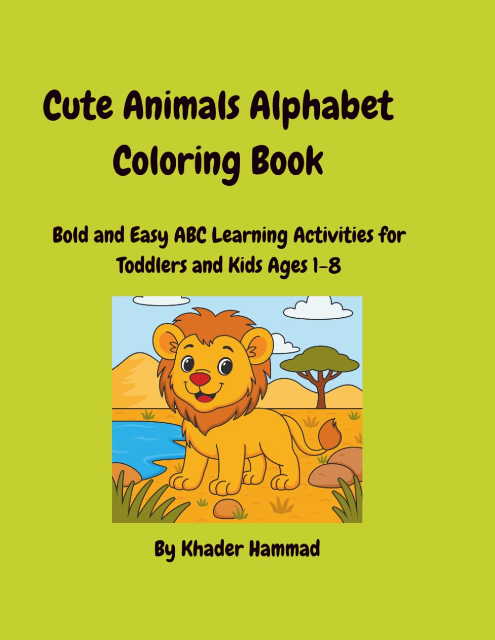 Cute Animals Alphabet Coloring Book: Bold and Easy ABC Learning Activities for Toddlers and Kids Ages 1-8