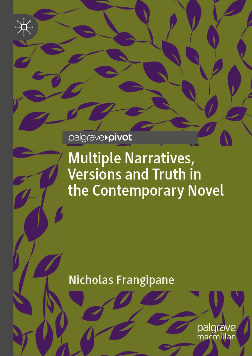 Multiple Narratives, Versions and Truth in the Contemporary Novel