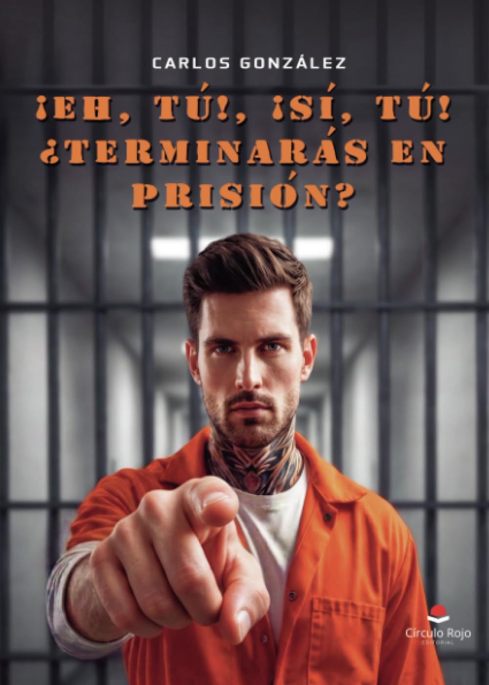 ¡Eh, tú!, ¡sí, tú! ¿Terminarás en prisión?