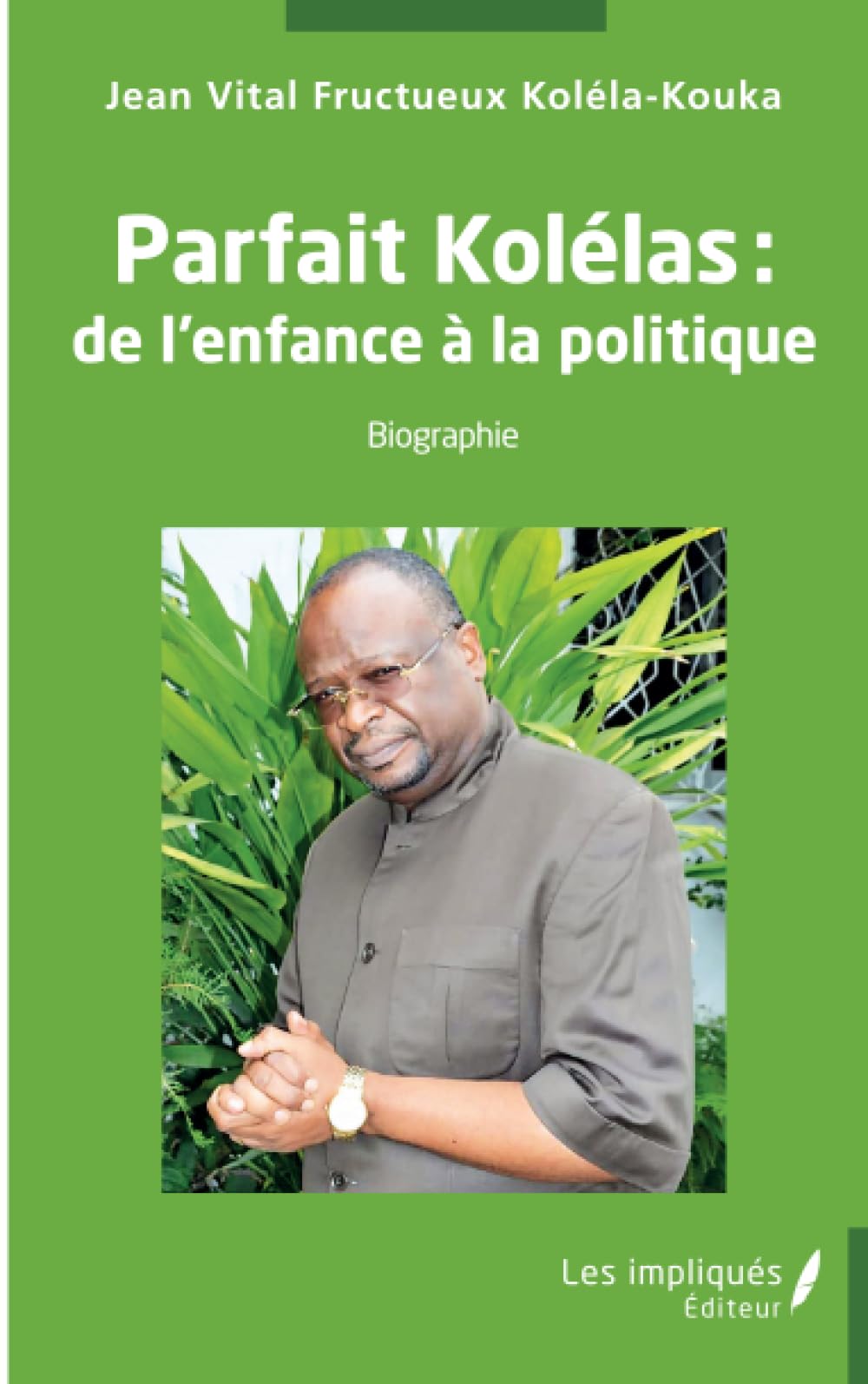 Parfait Kolélas de l'enfance à la politique livre biographie politicien africain