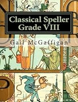 Classical Speller, Grade VIII: Student Edition 1479128112 Book Cover