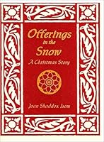 Offerings in the Snow: A Christmas Story 0938604074 Book Cover