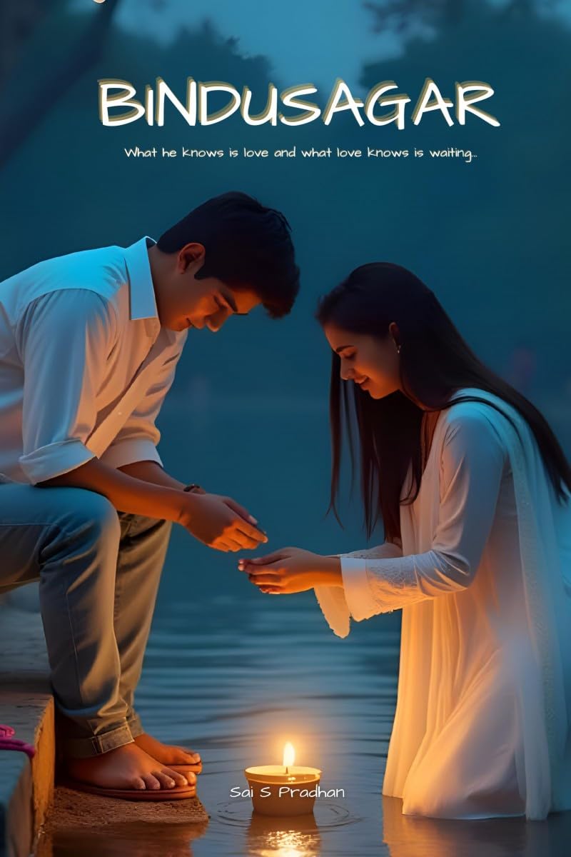 Bindusagar: What he knows is love and what love knows is waiting.
