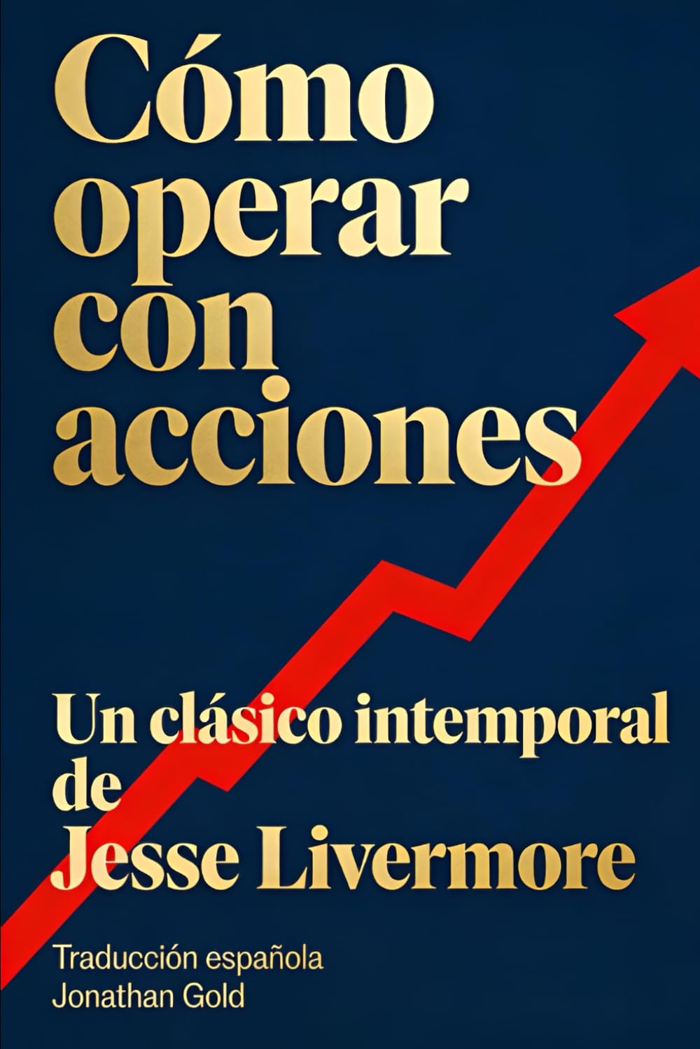 Cómo operar con acciones: Un clásico intemporal (Edición en español)