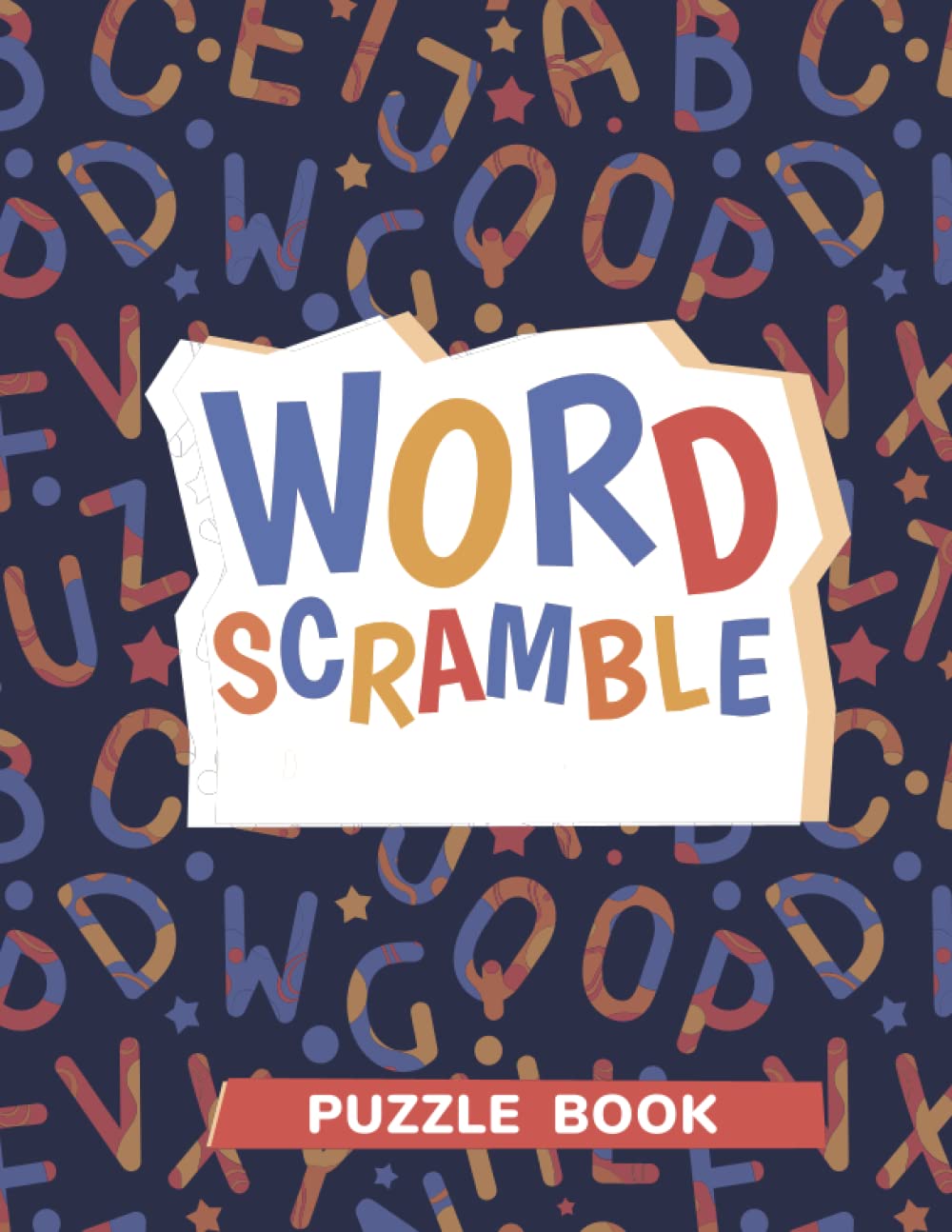 Word Scramble Puzzle Book: Word Jumbles for Puzzle Lovers to Keep Your Brain Sharp Large Print Word Puzzles for Adults