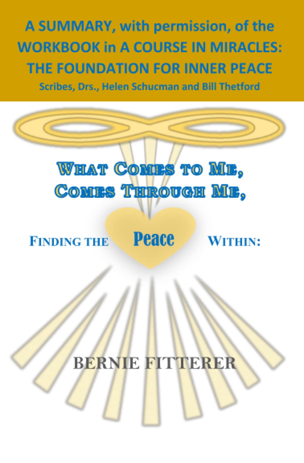 What Comes to Me, Comes Through Me, Finding the Peace Within: (TEXT)