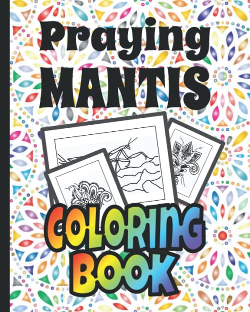 Praying Mantis Coloring Book: a coloring book for mantis lovers