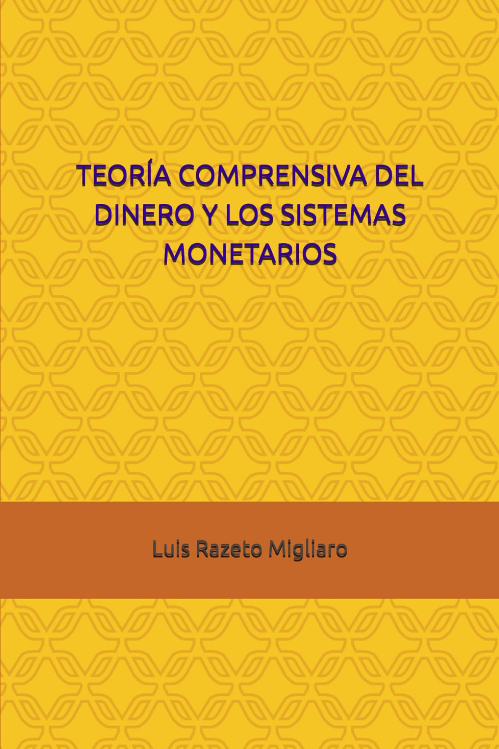 TEORÍA COMPRENSIVA DEL DINERO Y LOS SISTEMAS MONETARIOS