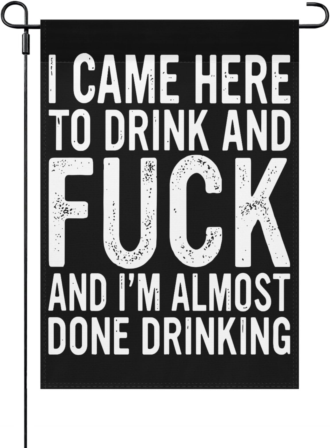 Came Here To Drinks And F... And I'm Done With Drinking Garden Flag for Outside 12x18 Double Sided Novelty Yard Decor for Holiday Outdoor Decorations