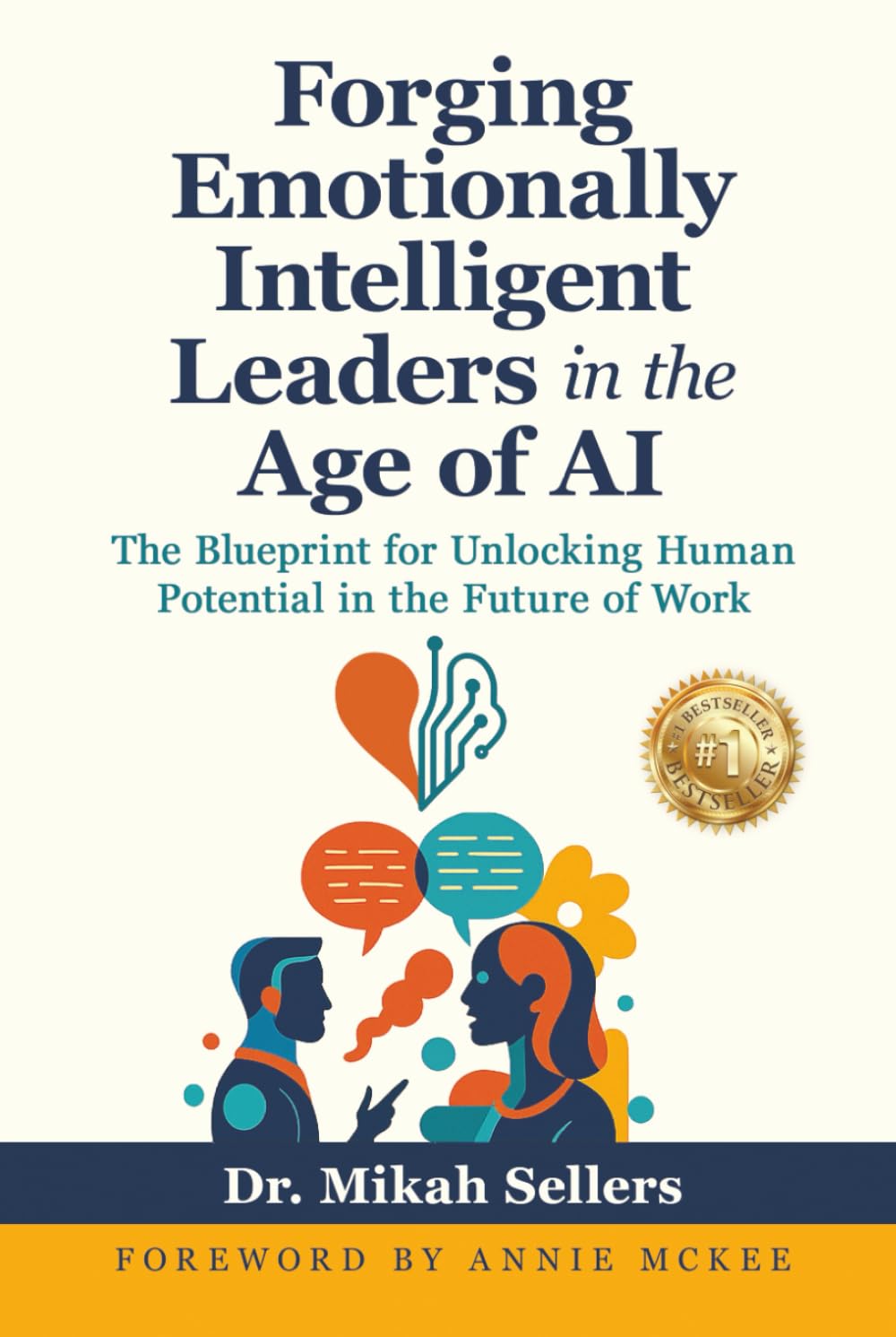 Forging Emotionally Intelligent Leaders in the Age of AI: The Blueprint for Unlocking Human Potential in the Future of Work