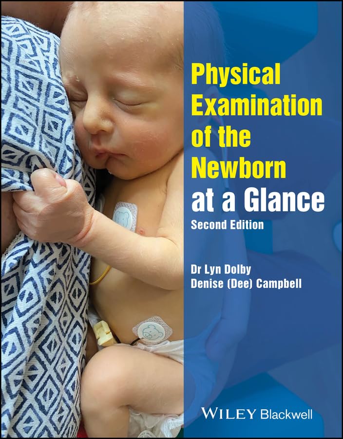 Physical Examination of the Newborn at a Glance (At a Glance (Nursing and Healthcare))