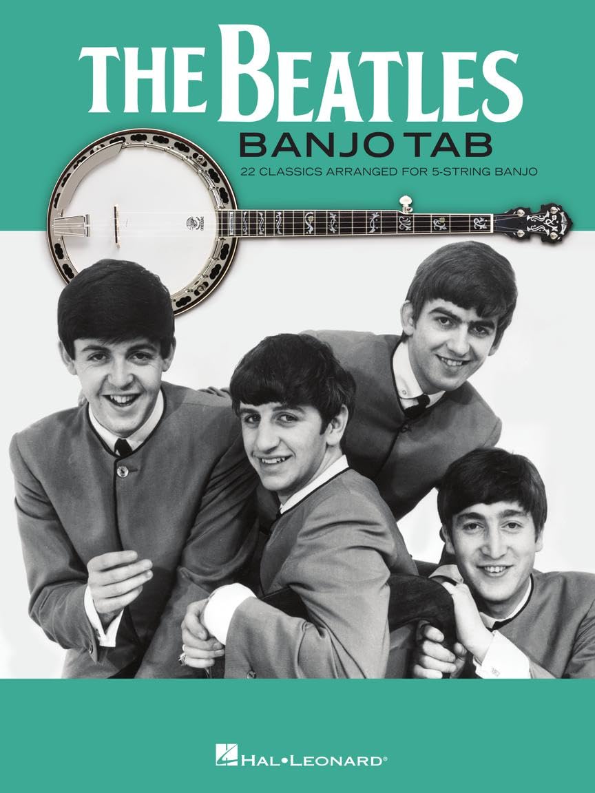 The Beatles Banjo Tab 22 Classic Songs for 5-String Banjo | Learn to Play Fab Four Hits with Notes and Tablature | Hal Leonard Sheet Music Collection for Beginners and Advanced Players