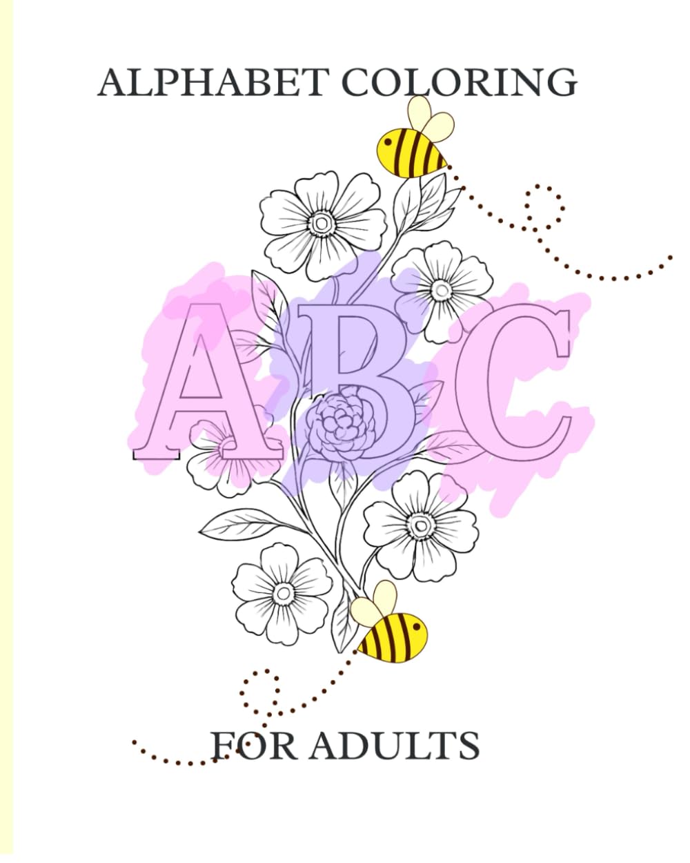 alphabetical adult coloring book: a fun adult coloring book filled with fun alphabets
