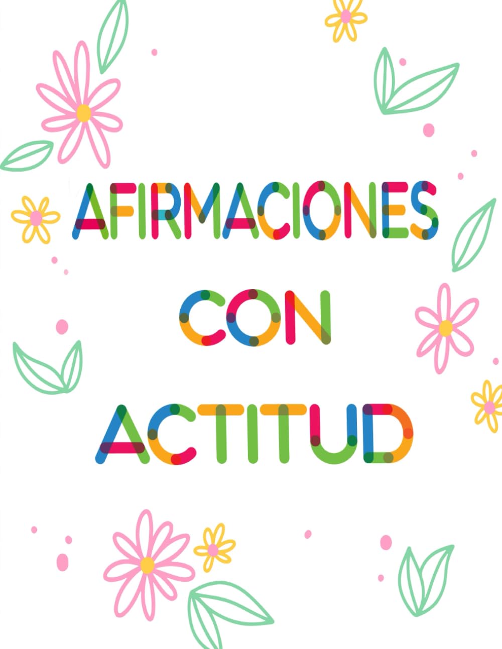 Afirmaciones Con Actitud Libro Para Colorear: Vol. 6 Sobre Citas Sarcásticas Divertidas Frases Autocríticas Mantras Humor Vergonzoso Textos Positivos. ... Diversión Relajación Y Alivio Del Estrés