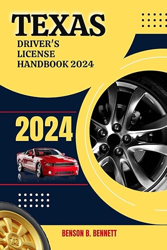 TEXAS DRIVER'S LICENSE HANDBOOK 2024 (Drivers license manual)