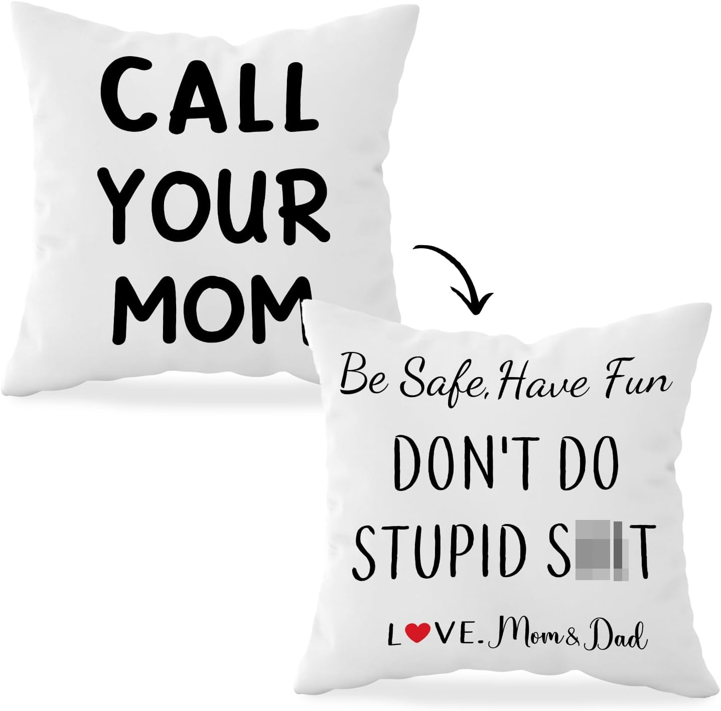 HONLUNG Funny Call Your Mom Be Safe Have Fun Don't Do Stupid Love Mom 18''x18