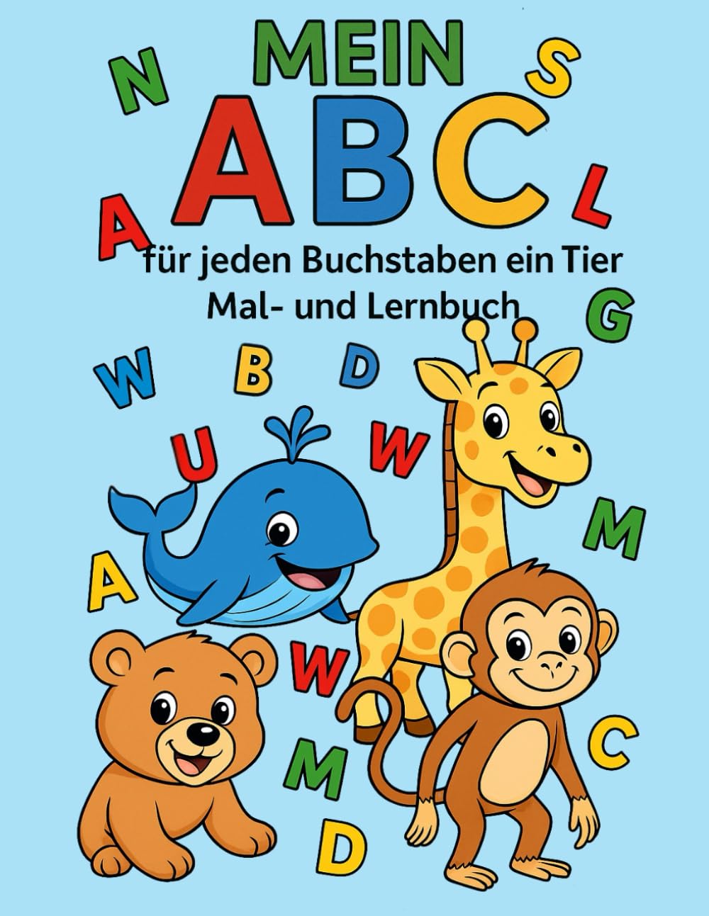 Mein ABC – Für jeden Buchstaben ein Tier: Mal- und Lernbuch für Kinder | Alphabet lernen & ausmalen | Ab 3 Jahren: Alphabet lernen mit Tieren – ... erkennen – ideales Kindergarten-Lernbuch