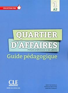 Quartier D Affaires 1 - Niveau A2 - Guide Pedagogique