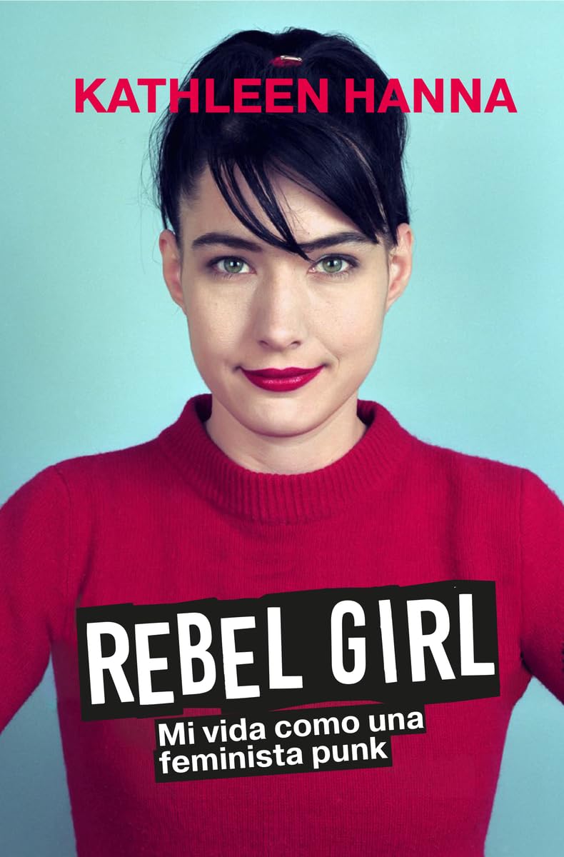 REBEL GIRL: Mi vida como una feminista punk: 15 (BIHOTZA)