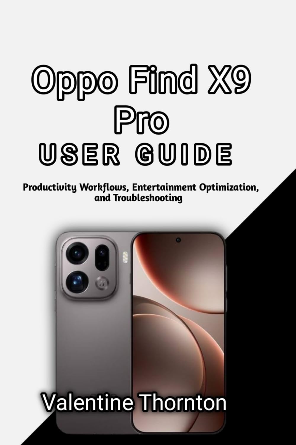 Oppo Find X9 Pro User Guide: Productivity Workflows, Entertainment Optimization, and Troubleshooting