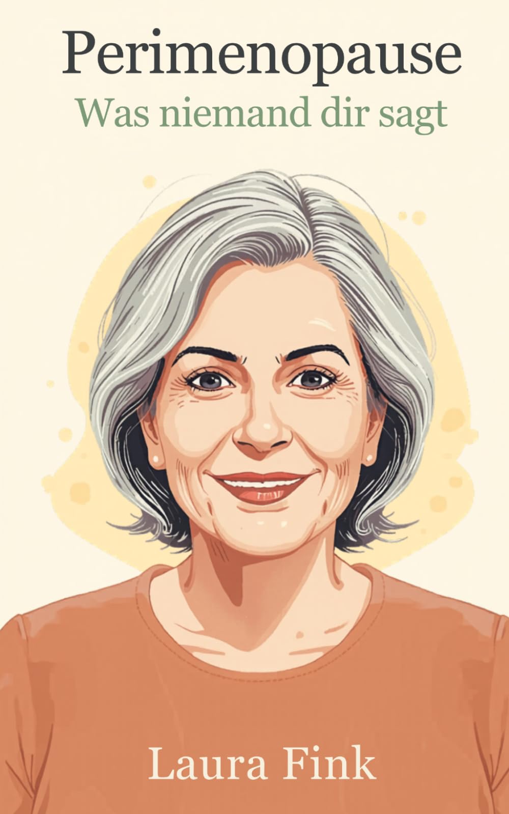 Perimenopause - Was niemand dir sagt: Ein ehrliches Buch über die Jahre, die niemand vorbereitet, und was du jetzt wirklich wissen willst