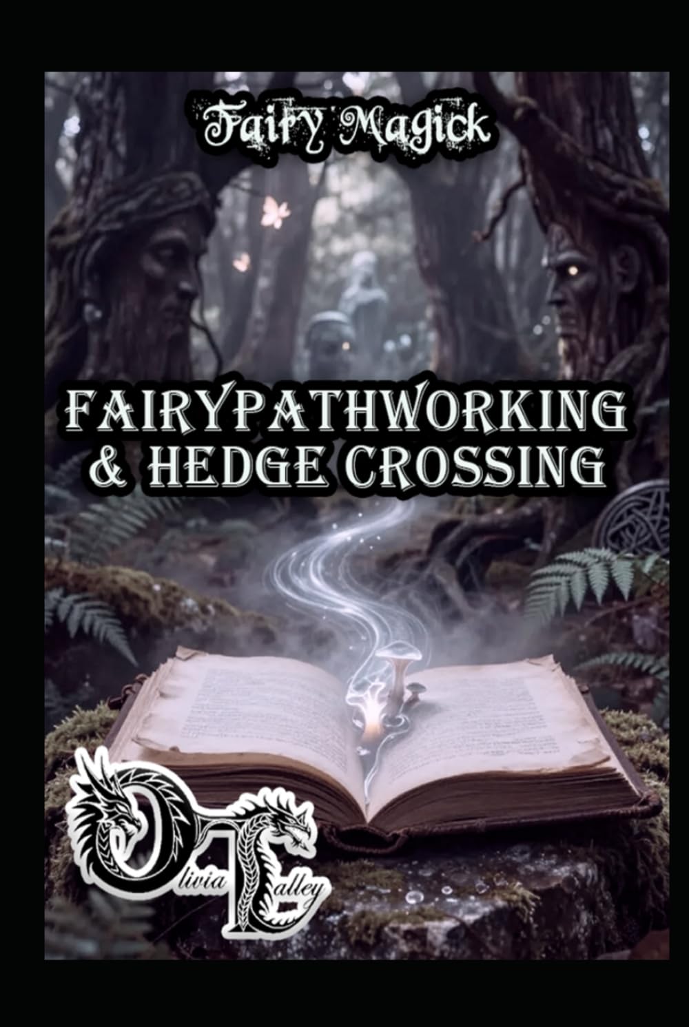 Fairy Magick: Fairy Pathworking & Hedge Crossing (Olivia Talley's Fairy Magick)