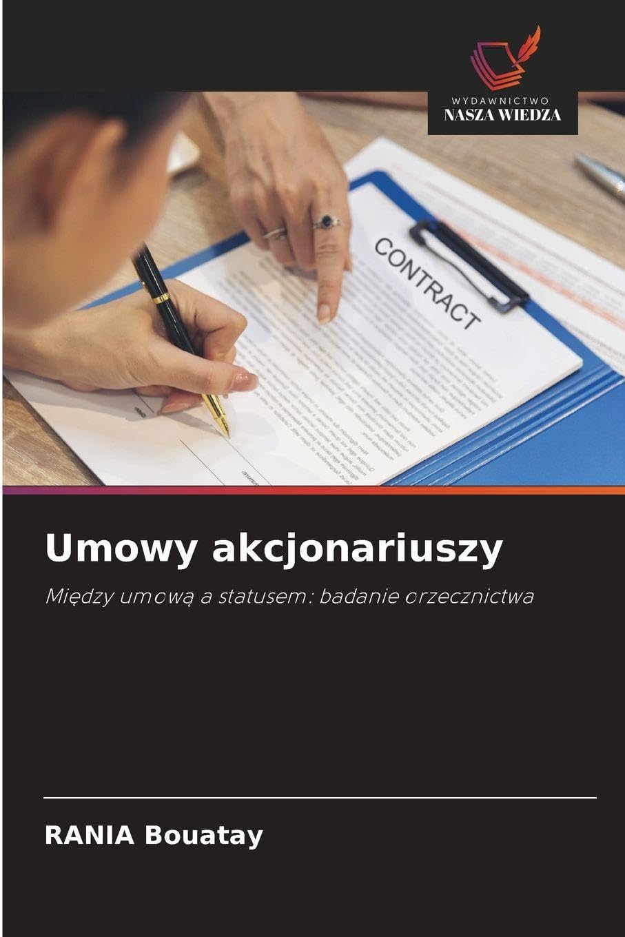 Umowy akcjonariuszy: Mi¿dzy umow¿ a statusem: badanie orzecznictwa