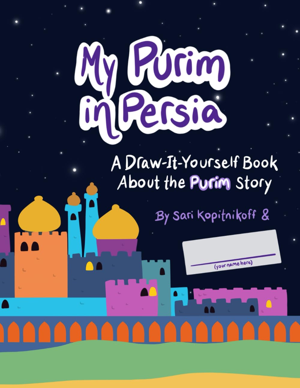 My Purim in Persia: A Draw-It-Yourself Book About the Purim Story