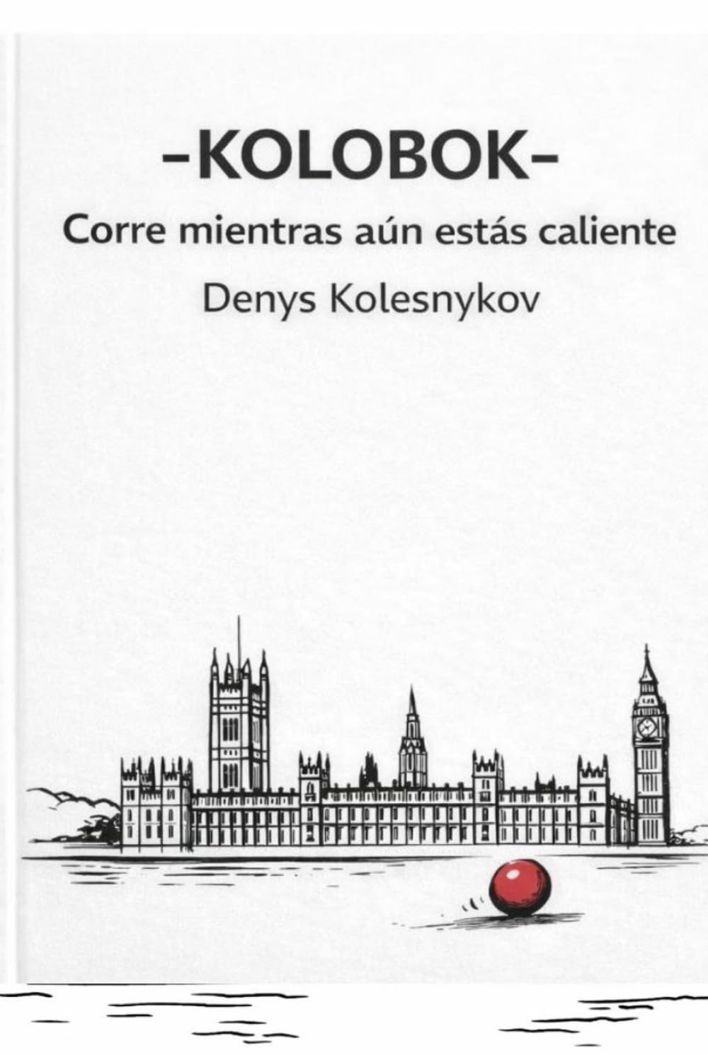 KOLOBOK Corre mientras aún estás caliente: Una fábula urbana filosófica sobre el movimiento, la libertad y la elección