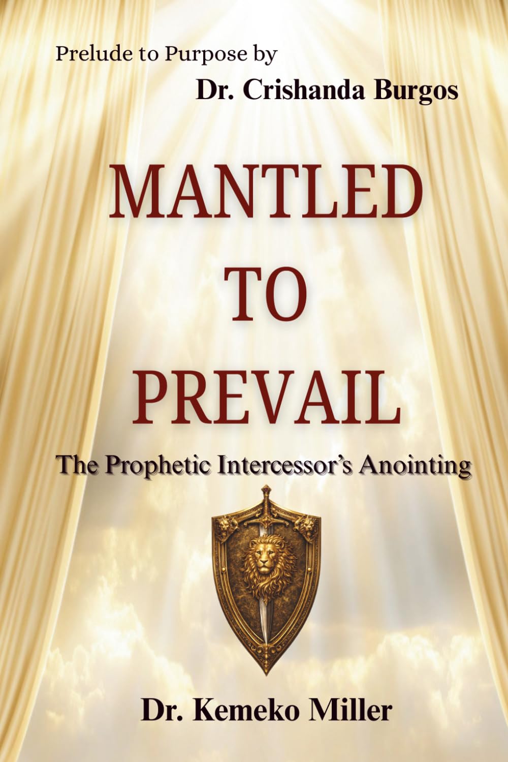 Mantled to Prevail: The Prophetic Intercessor's Anointing