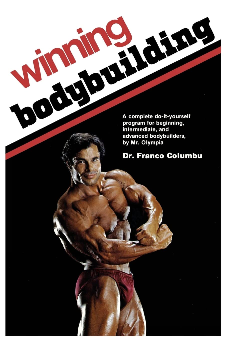 Winning Bodybuilding by Franco Columbu: Complete DIY Training Program for Beginners to Advanced Bodybuilders - Mr. Olympia Guide