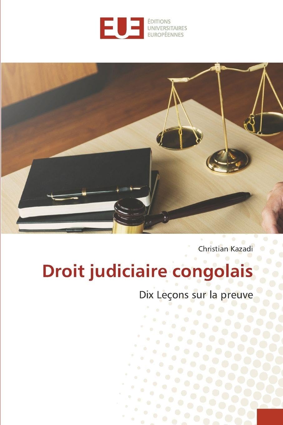 Droit judiciaire congolais: Dix Leçons sur la preuve