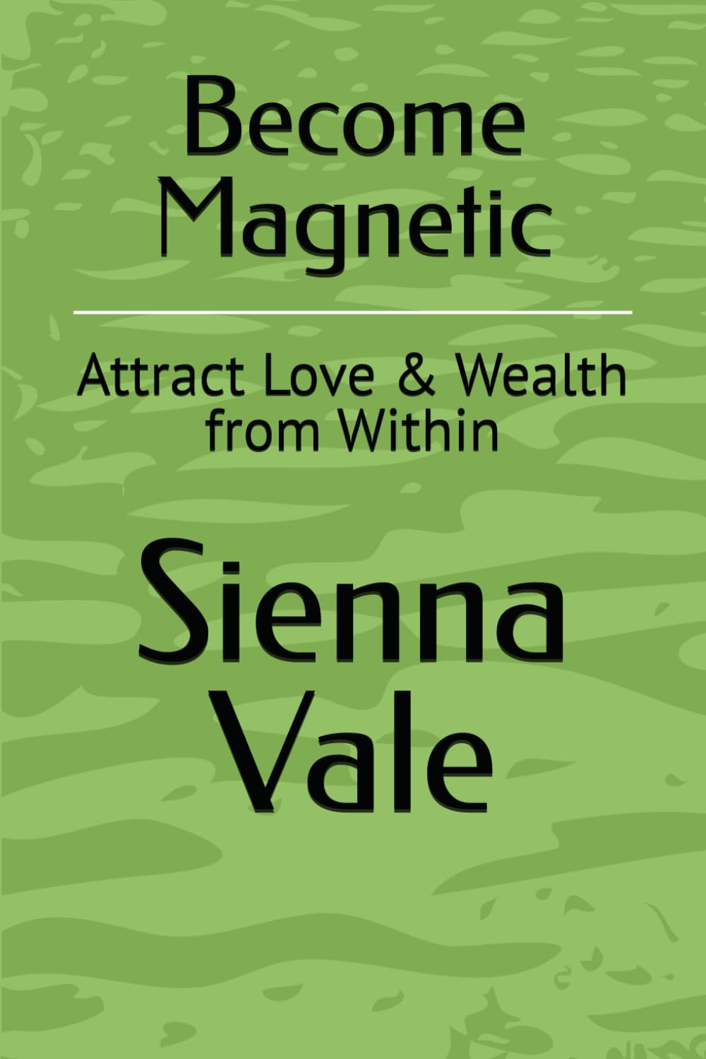 Become Magnetic: Attract Love & Wealth from Within