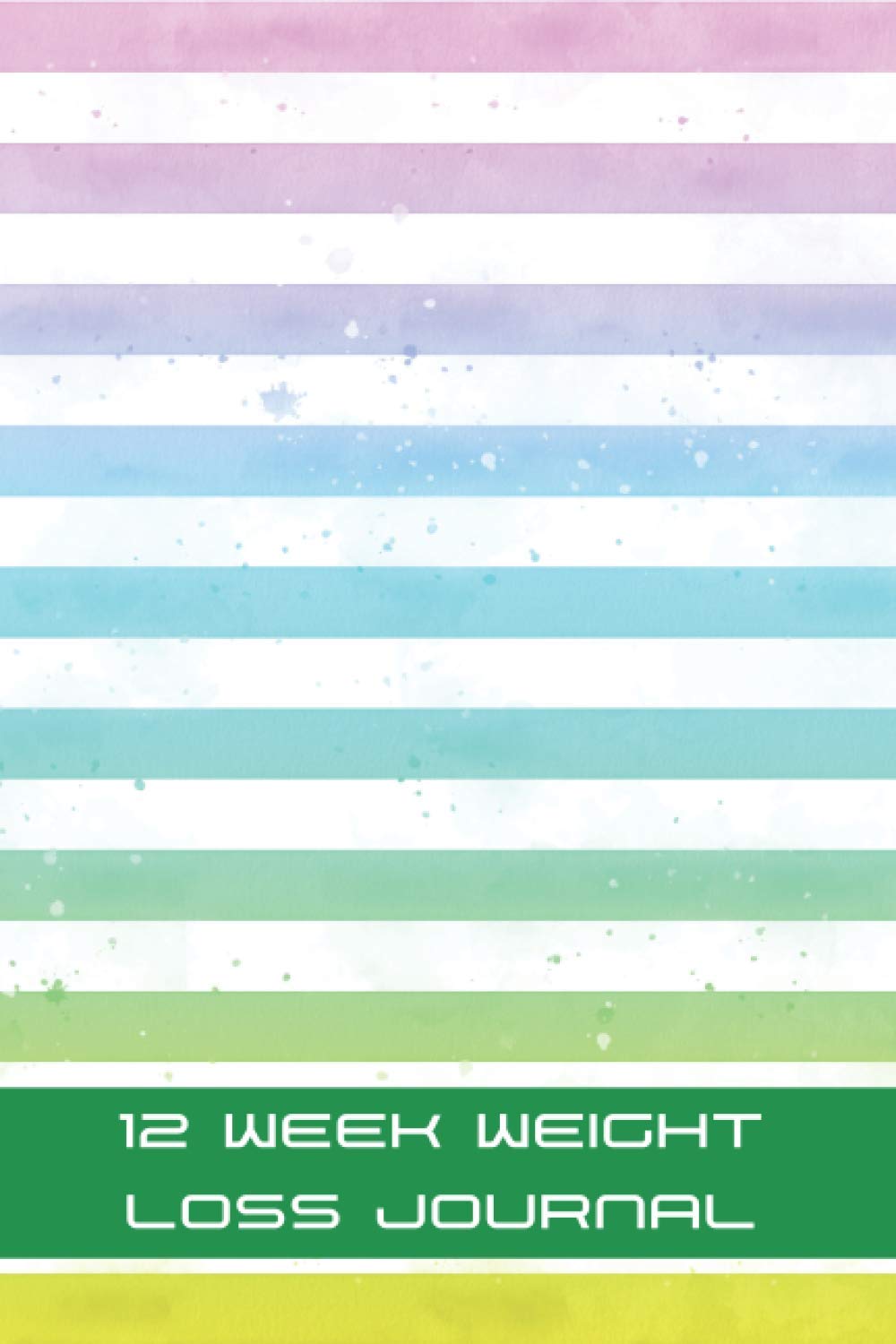 12 Week Weight Loss Journal: Record & Track Your Progress | Daily Diet Diary | Weight Management Planner (Exercise & Diet Journal)