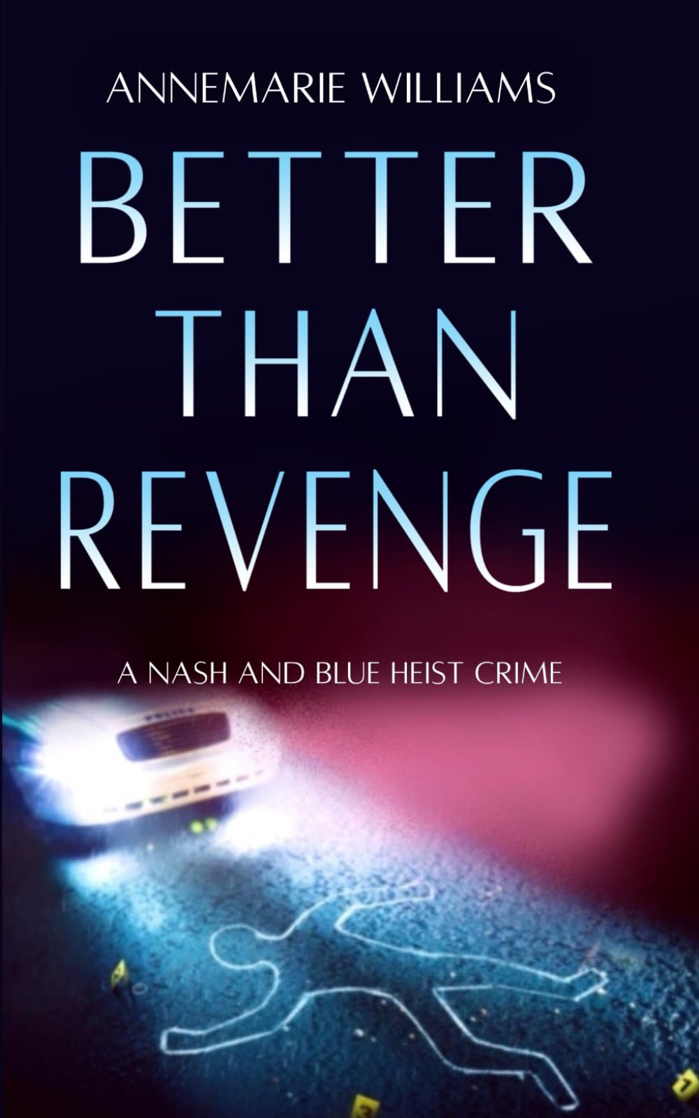 Better Than Revenge: A Nash And Blue Heist Crime: 1 (Nash and Blue Heist Series)
