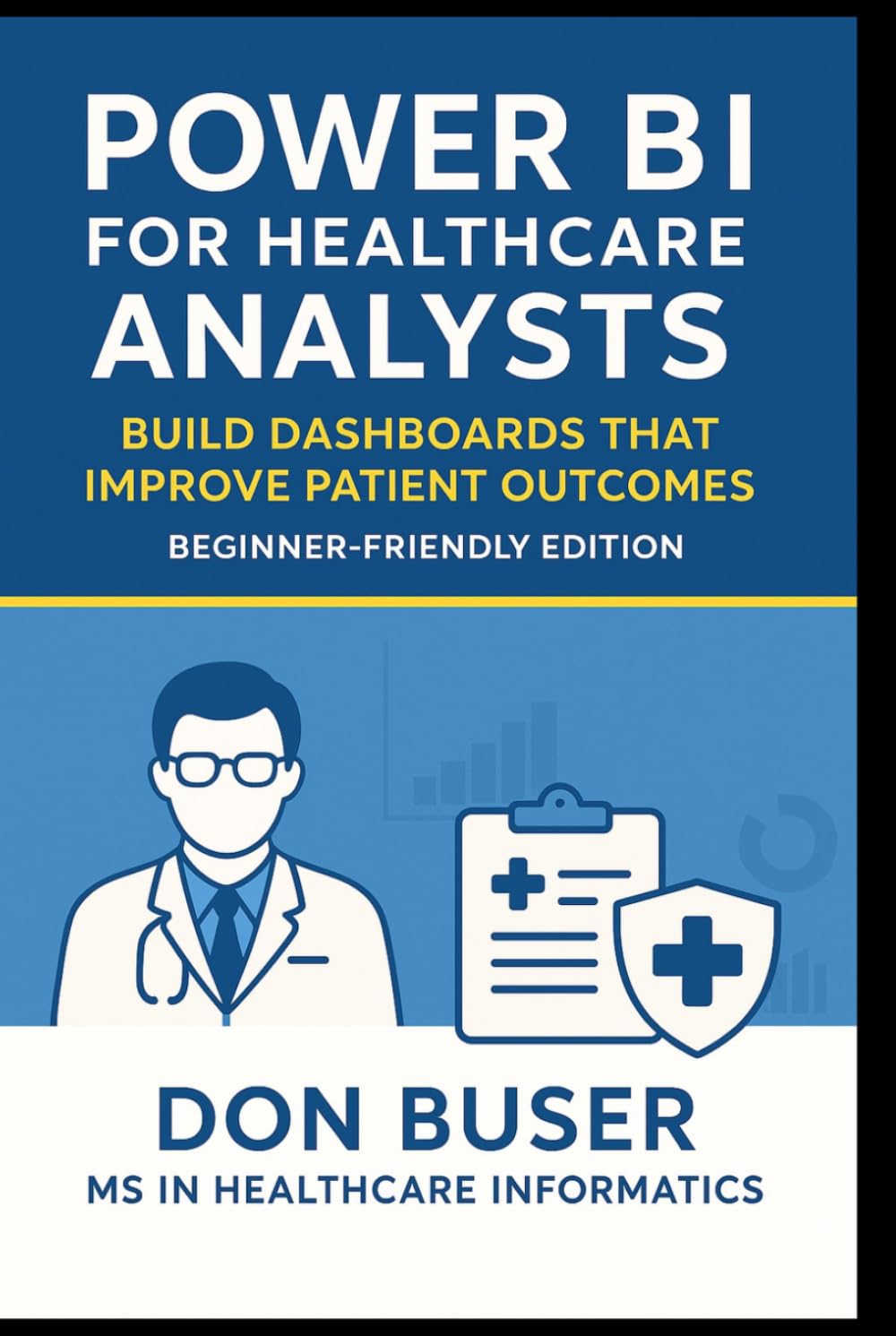 Power BI for Healthcare Analysts: Build Dashboards That Improve Patient Outcomes | Beginner-Friendly Guide to Healthcare Data Analytics