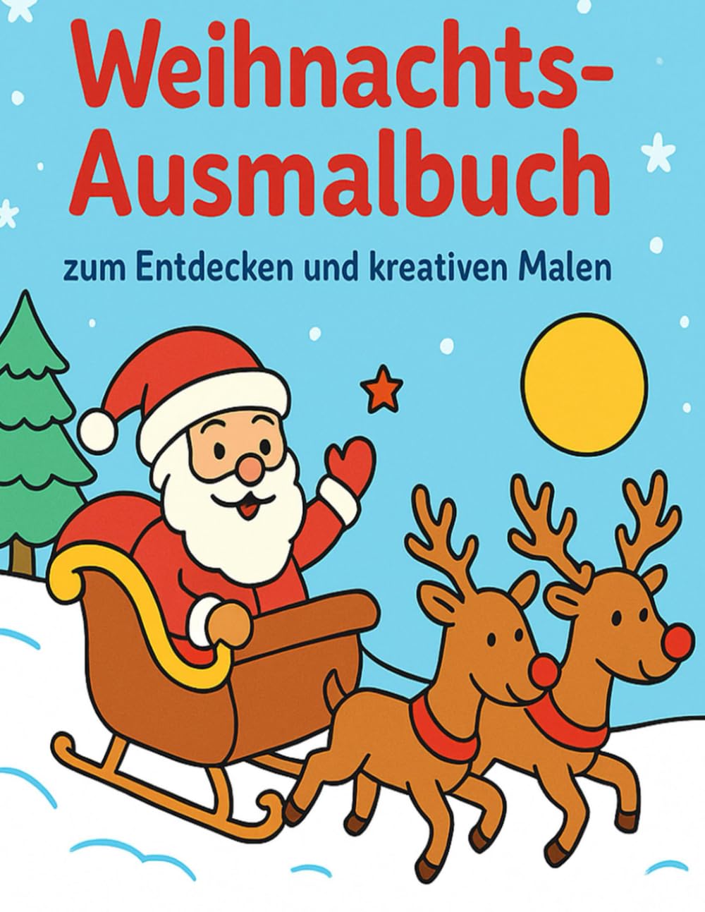 Mein fröhliches Weihnachts Ausmalbuch: zum Entdecken und kreativen Malen