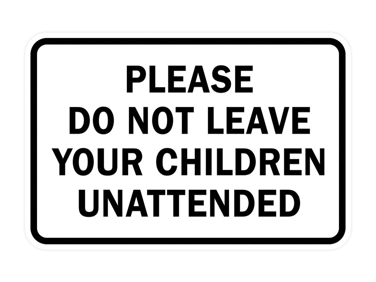 Signs ByLITA Classic Framed Please Do Not Leave Your Children Unattended Sign (White) - Small 1 Pack