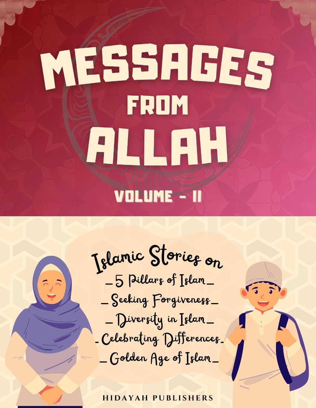 Messages From Allah - Volume II: Lessons from Quran, Hadith and Prophet Stories for Kids (Islamic Stories for Muslim Kids)
